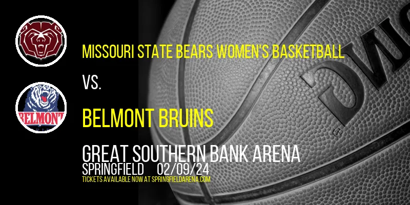 Missouri State Bears Women's Basketball vs. Belmont Bruins at Great Southern Bank Arena